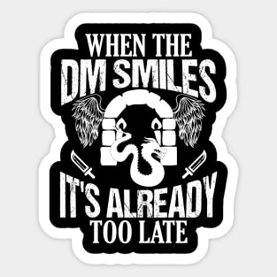 Gamer When the DM Smiles It's Already Too Late Sticker